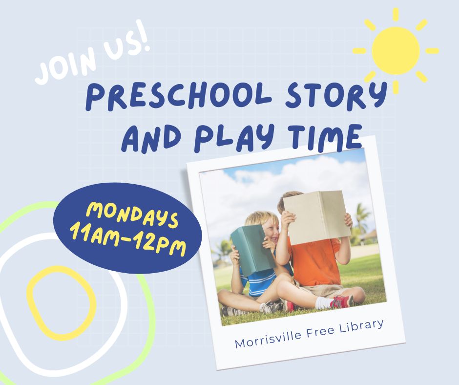 Preschool story and play time Mondays at 11am to 12 pm